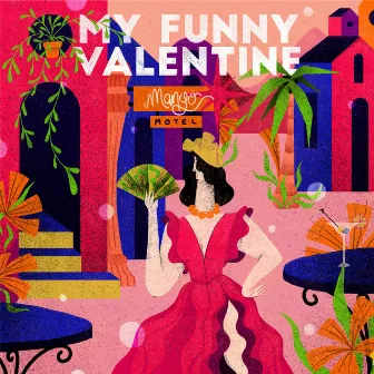 My Funny Valentine by Ana Barajas