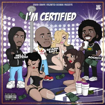 I'm Certified by Relly Waterz