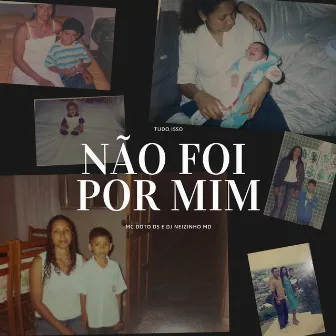 Não Foi por Mim by Mc Doto Ds