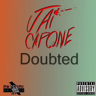 Doubted by Jai Capone