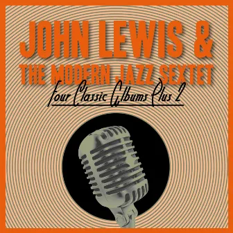 Four Classic Albums Plus II by John Lewis & The Modern Jazz Quartet