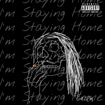 I'm Staying Home by Cordell Watts