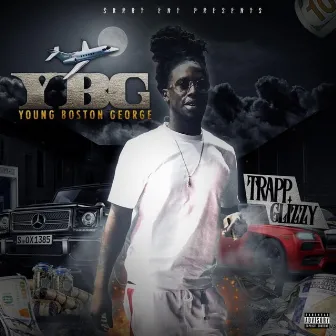 YBG (Young Boston George) by Trapp Glizzy