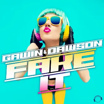 Fake It by Gawin & Dawson