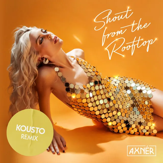 Shout From The Rooftop - Kousto Remix