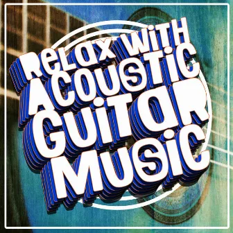 Relax with Acoustic Guitar Music by Unknown Artist