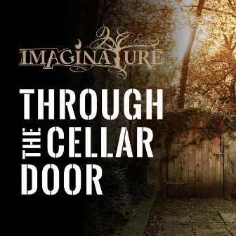 Through the Cellar Door by Imaginature