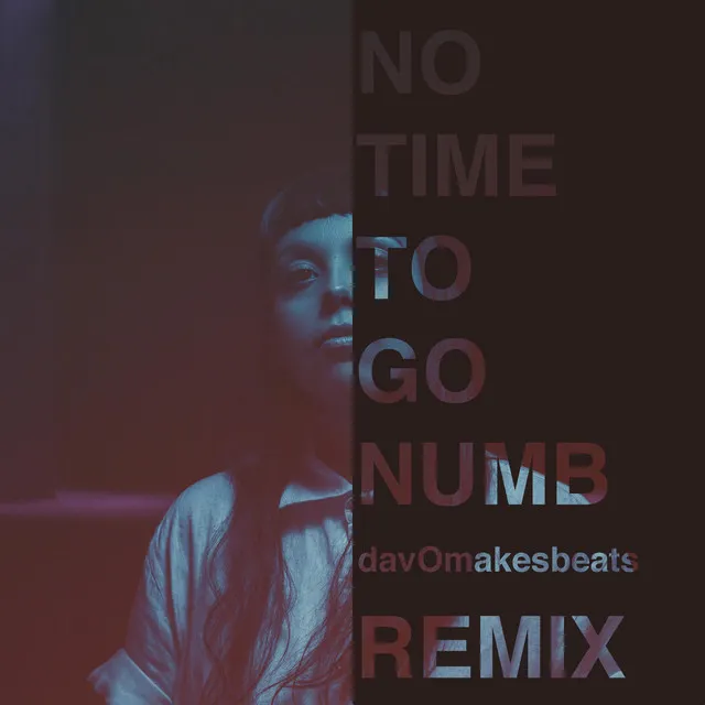 No Time to Go Numb - DavOmakesbeats Remix