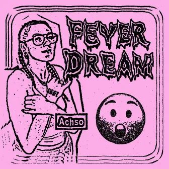 Achso by Fever Dream