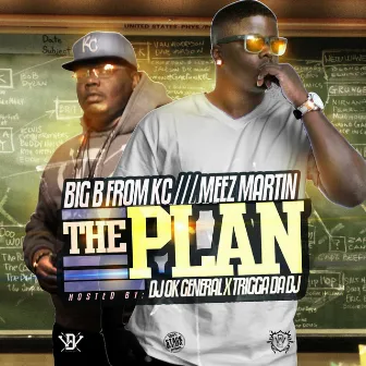 The Plan by Big B from Kc