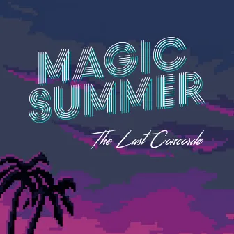 Magic Summer by The Last Concorde