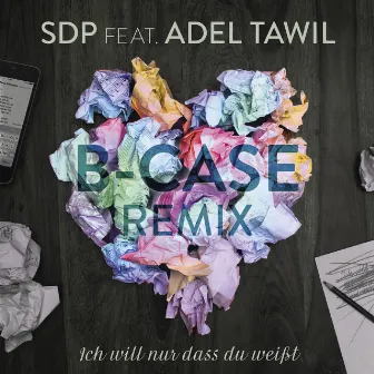 Ich will nur dass du weißt (B-Case Remix) by Adel Tawil