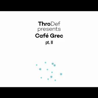 Café Grec Pt. II by ThroDef