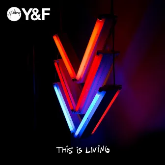 This Is Living by Hillsong Young & Free