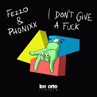 I Don´t Give a F..k by FEZZO