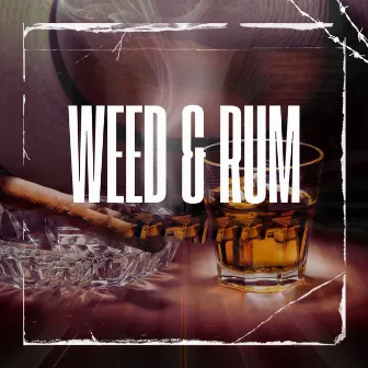 Weed & Rum by Don Sparta