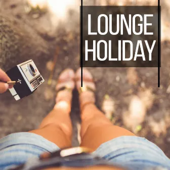 Lounge Holiday by Lounge Chillout