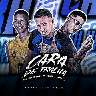 Cara de Tralha by Eryck PL