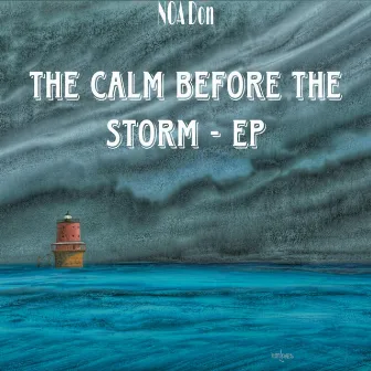 The Calm Before The Storm- EP (T.C.B.T.S) by NOA Don