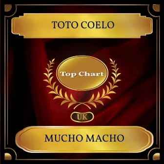 Mucho Macho (UK Chart Top 100 - No. 54) by Toto Coelo