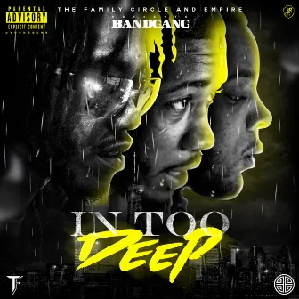 In Too Deep by BandGang