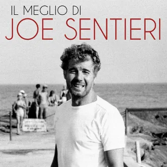 Il Meglio di Joe Sentieri by Joe Sentieri