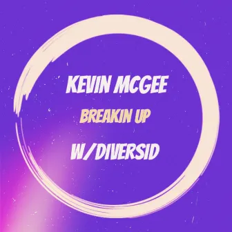 Breakin Up by Kevin McGee