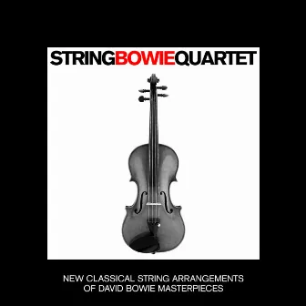 String Bowie Quartet - New Classical String Arrangemets of David Bowie Masterpieces by Meridian String Quartet