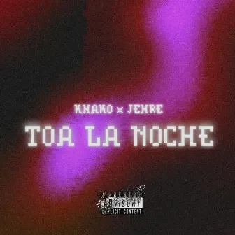 Toa la Noche by JEHRE