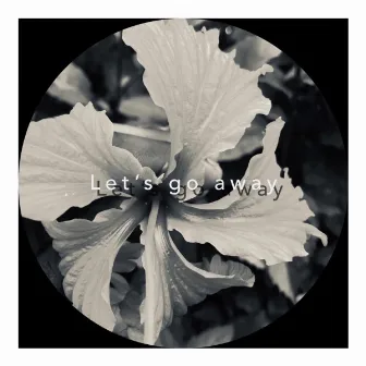 Let Go Away by BLB