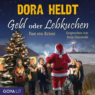 Geld oder Lebkuchen. Fast ein Krimi (Ungekürzt) by Dora Heldt