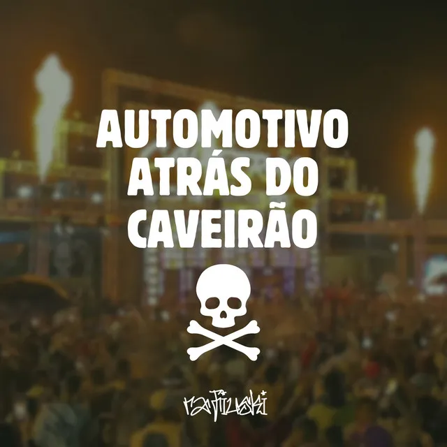 Automotivo Atrás do Caveirão