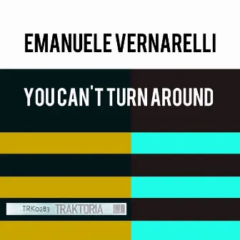 You Can't Turn Around by Emanuele Vernarelli