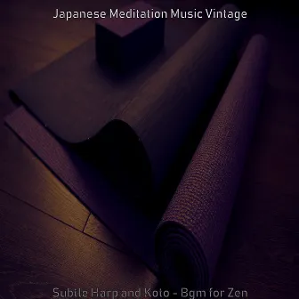 Subtle Harp and Koto - Bgm for Zen by Japanese Meditation Music Vintage