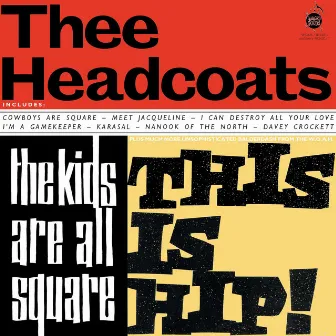 The Kids Are All Square, This Is Hip! by Billy Childish