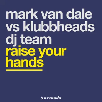 Raise Your Hands by Mark Van Dale