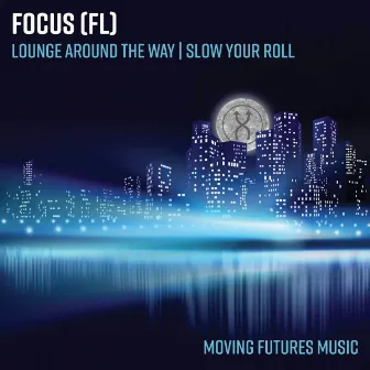 Lounge Around the Way by Focus FL