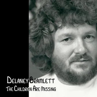 The Children Are Missing by Delaney Bramlett