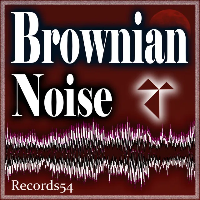 Brownian Noise - 60 Min. Mix