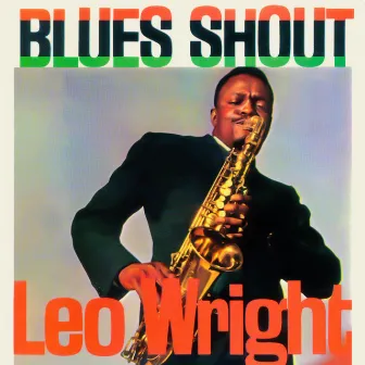 Blues Shout by Leo Wright