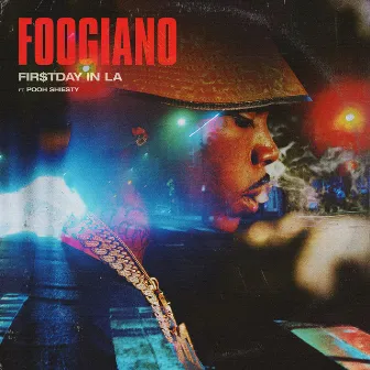 FIRST DAY IN LA (feat. Pooh Shiesty) by Foogiano