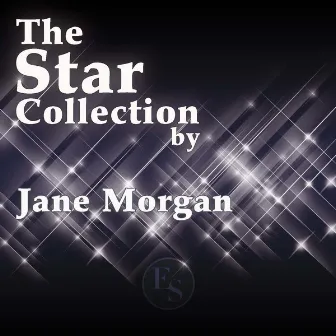 The Star Collection By Jane Morgan by Jane Morgan