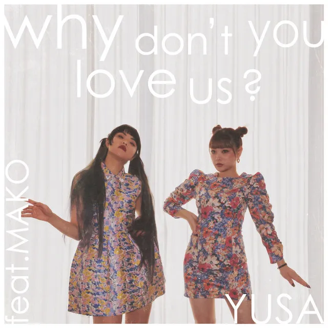 why don't you love us? (feat. MAKO)