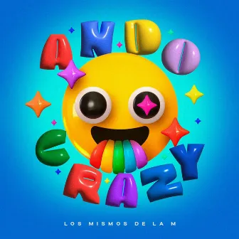 ANDO CRAZY by Los mismos De La M