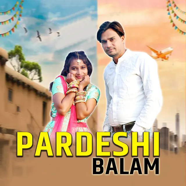 Pardeshi Balam