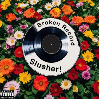 Broken Records (B4DS) by Slusher!