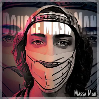 Double Mask Man by Massa Man