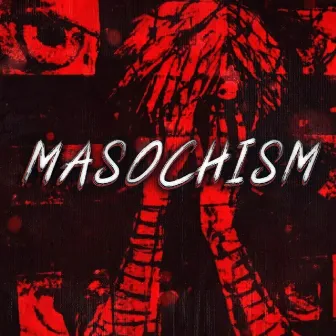 MASOCHISM by st1cklett