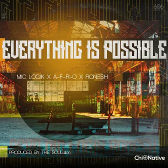 Everything Is Possible by Mic Logik