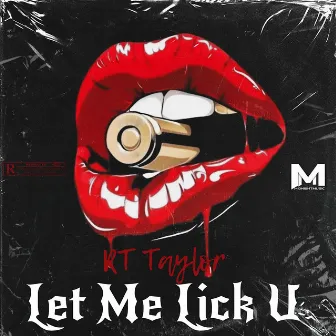 Let Me Lick U by Rt Taylor